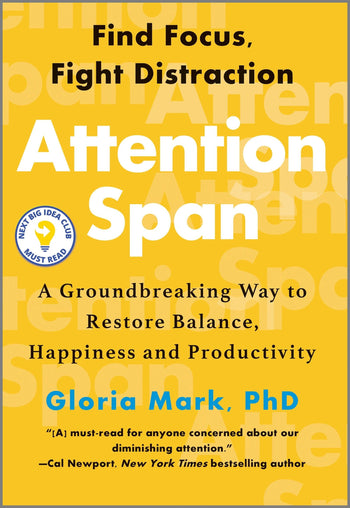 Attention Span book cover, a yellow background that features Find Focus, Fight Distraction above the title