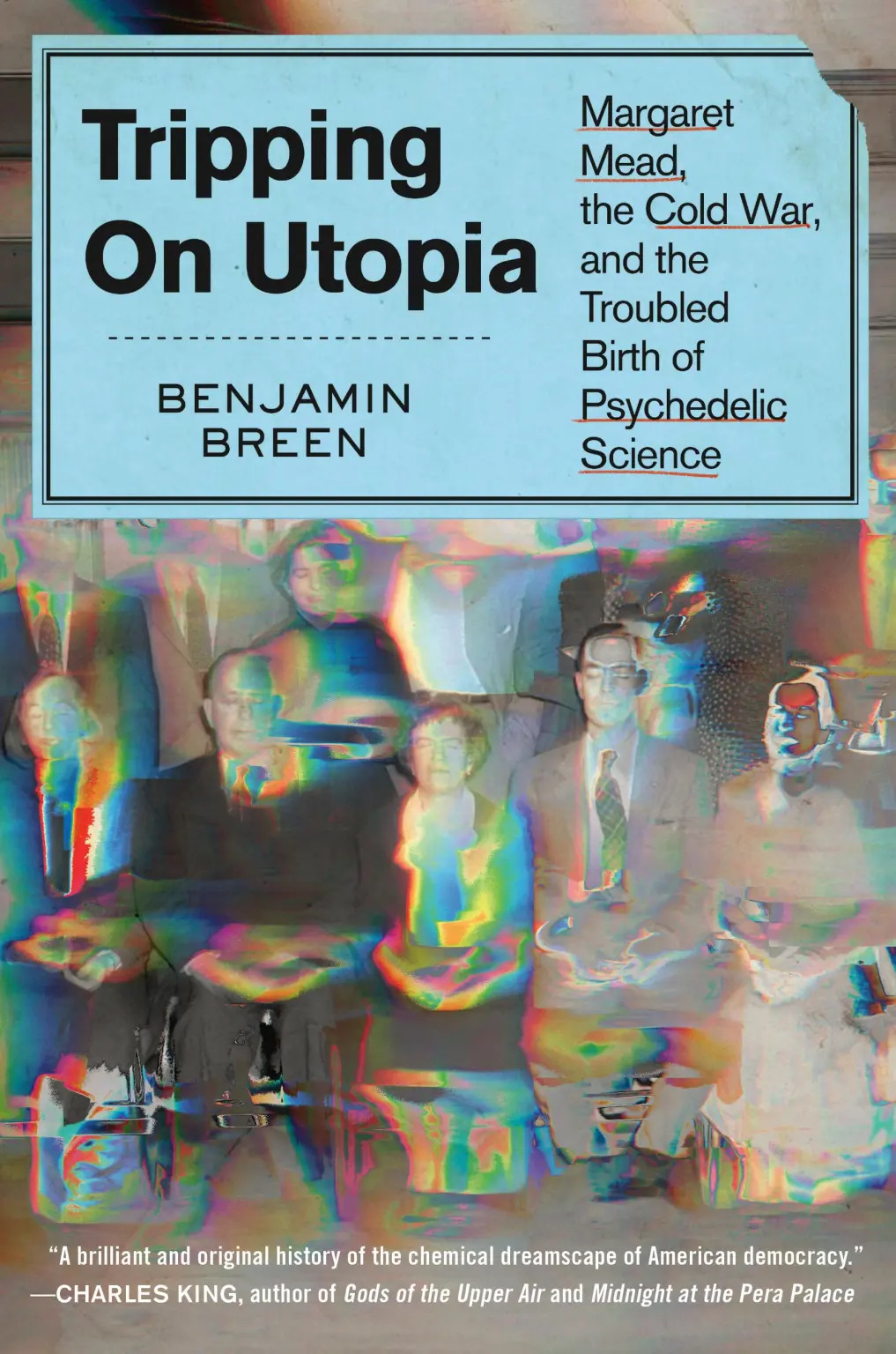 Bookcover: an old black and white photo of adults seated looks colorfully degraded and blistered with a blue tag Tripping on Utopia on top