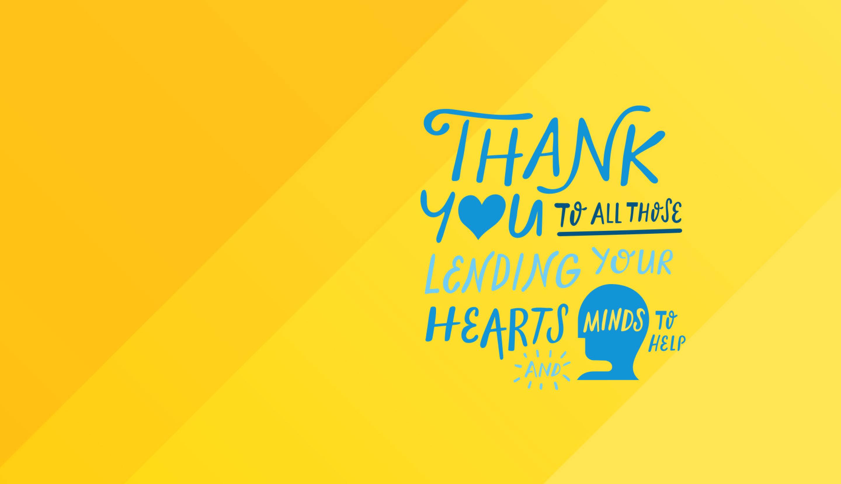 Illustrated quote "Thank you to all those lending your hearts and minds to help"