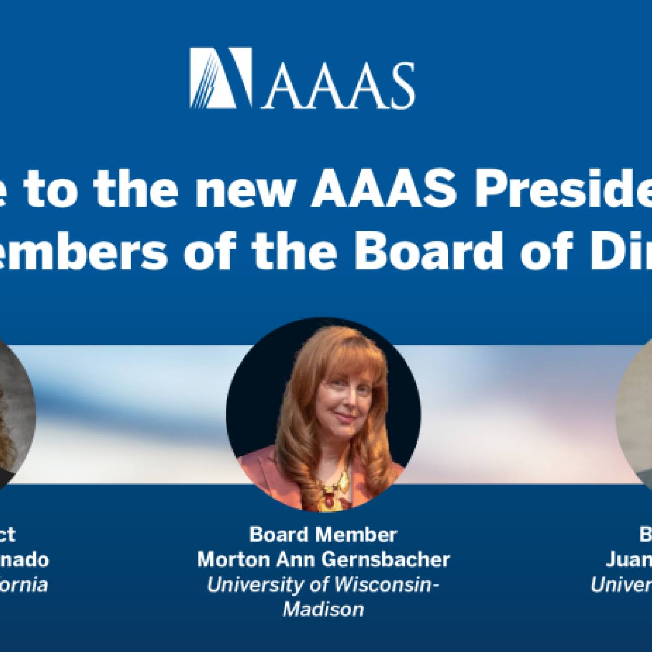 Banner from the American Association for the Advancement of Science showing three headshots of the following three people: Theresa Maldonado (Latina woman with curly hair) as Newest AAAS President-Elect, Neuroscientist Morton Ann Gernsbacher (white woman with red hair) and Biologist Juan S. Ramírez Lugo Re-Elected to AAAS Board of Directors (Latino man with goatee)
