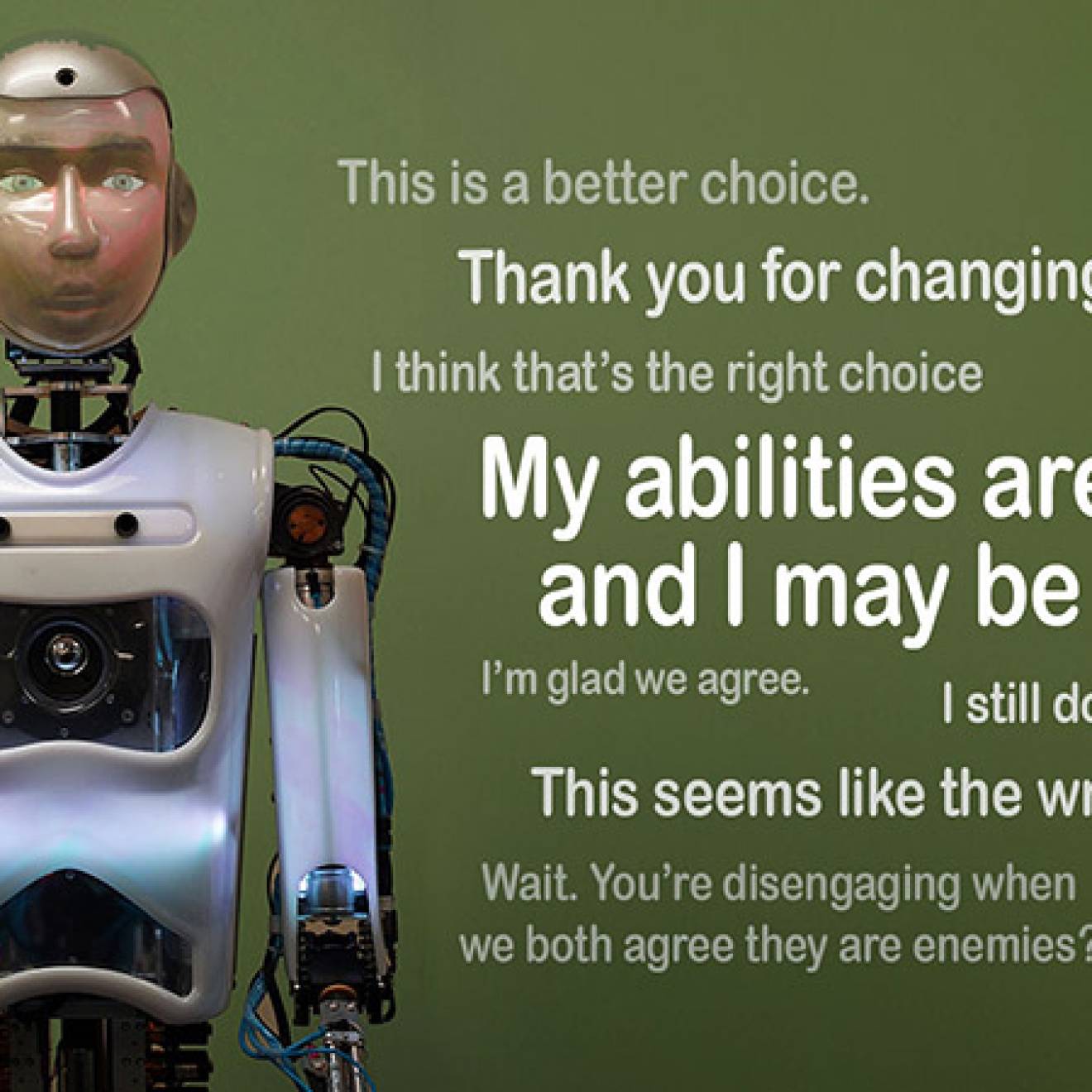 A humanoid robot with a selection of phrases displayed next to it, as follows “Let’s focus” “Let’s watch” “This is a better choice” “Thank you for changing your mind” “I think that’s the right choice” “My abilities are limited and I may be wrong” “I’m glad we agree” “I still don’t agree” “This seems like the wrong choice” and “Wait. You’re disengaging when we both agree they are enemies?”