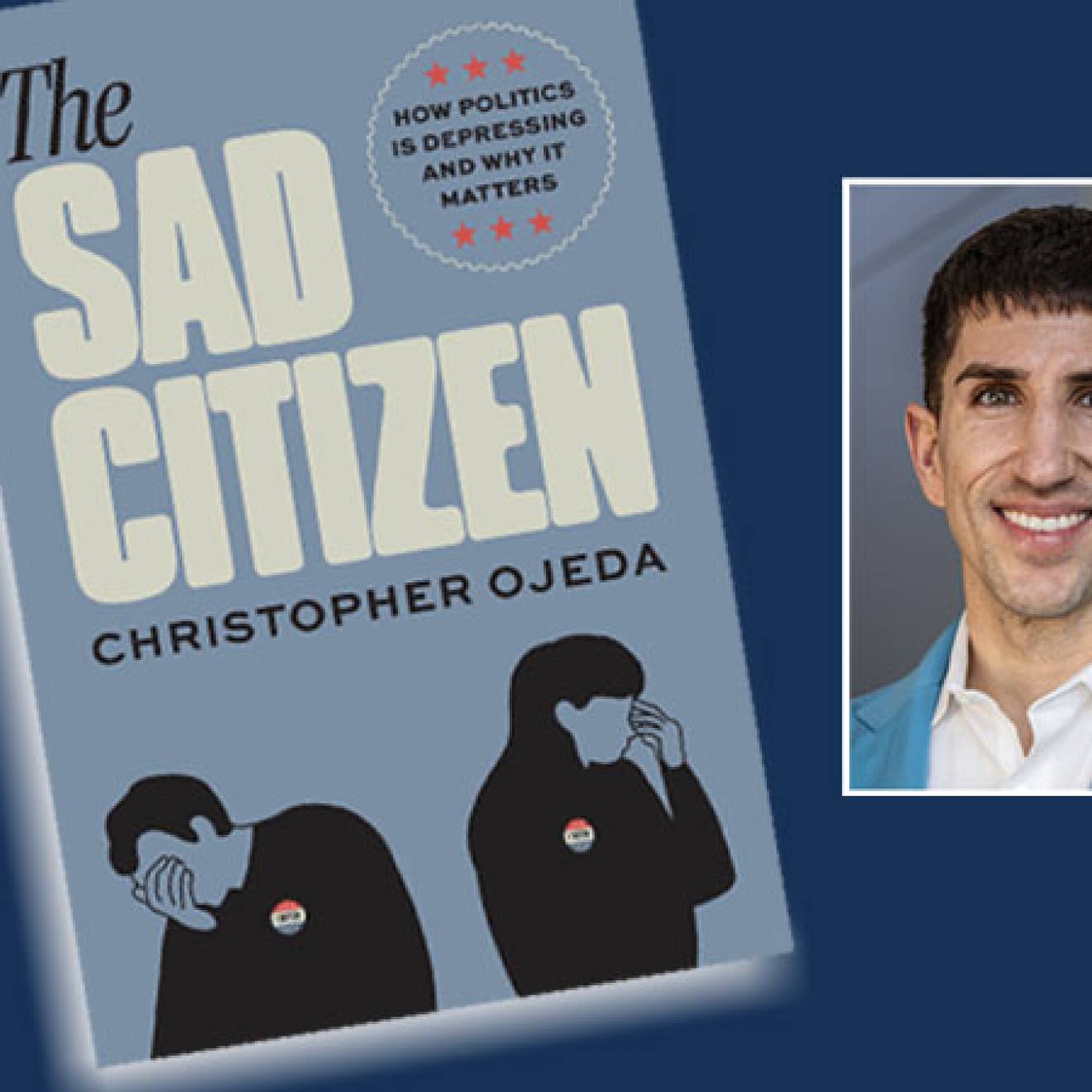 New book The Sad Citizen An image of a book that says The Sad Citizen, with two illustrated figures looking dramatically sad on the cover, next to a portrait of the author with a suit jacket and dress shirt on, smiling